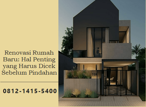 Renovasi Rumah Baru: Hal Penting yang Harus Dicek Sebelum Pindahan