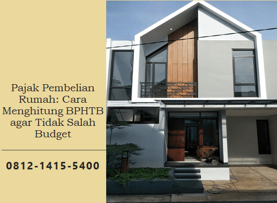 Pajak Pembelian Rumah: Cara Menghitung BPHTB agar Tidak Salah Budget