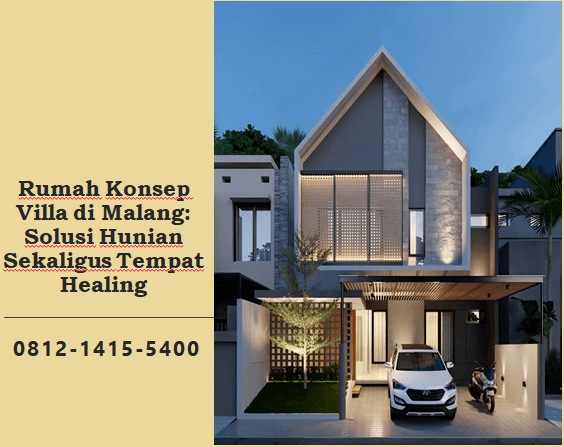 Rumah Konsep Villa di Malang: Solusi Hunian Sekaligus Tempat Healing