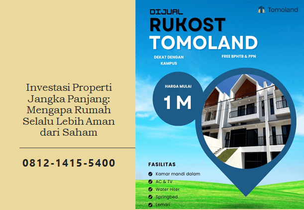 Investasi Properti Jangka Panjang: Mengapa Rumah Selalu Lebih Aman dari Saham