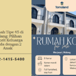 Rumah Tipe 45 di Malang: Pilihan Favorit Keluarga Muda dengan 2 Anak