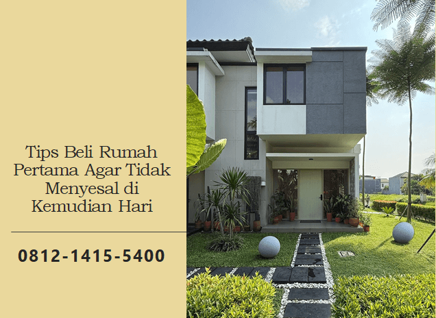 Tips Beli Rumah Pertama Agar Tidak Menyesal di Kemudian Hari Tips Beli Rumah Pertama Agar Tidak Menyesal di Kemudian Hari
