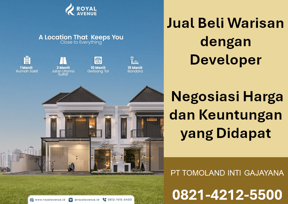 Jual Beli Warisan dengan Developer: Negosiasi Harga dan Keuntungan yang Didapat