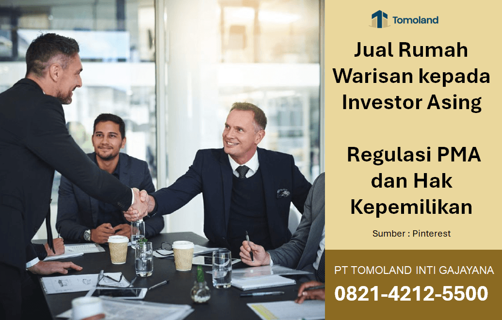 Jual Rumah Warisan kepada Investor Asing: Regulasi PMA dan Hak Kepemilikan