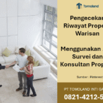 Pengecekan Riwayat Properti Warisan: Menggunakan Jasa Survei dan Konsultan Properti