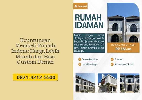 Keuntungan Membeli Rumah Indent: Harga Lebih Murah dan Bisa Custom Denah