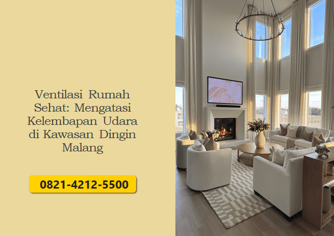 Ventilasi Rumah Sehat: Mengatasi Kelembapan Udara di Kawasan Dingin Malang