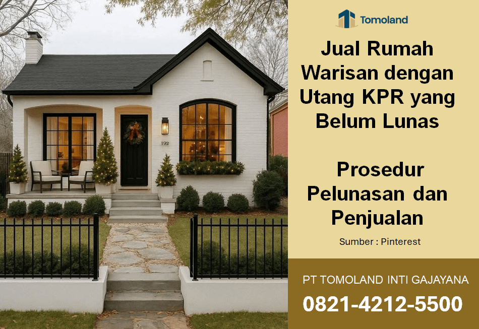 Jual Rumah Warisan dengan Utang KPR yang Belum Lunas: Prosedur Pelunasan dan Penjualan