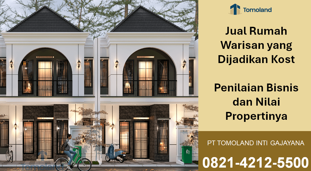 Jual Rumah Warisan yang Dijadikan Kost: Penilaian Bisnis dan Nilai Propertinya