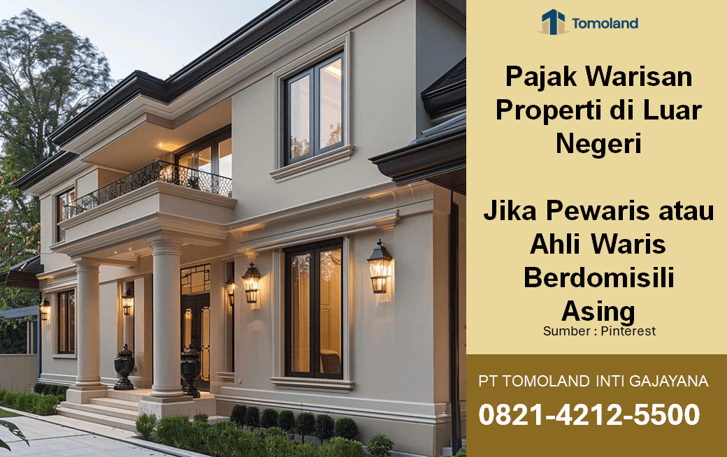 Pajak Warisan Properti di Luar Negeri: Jika Pewaris atau Ahli Waris Berdomisili Asing