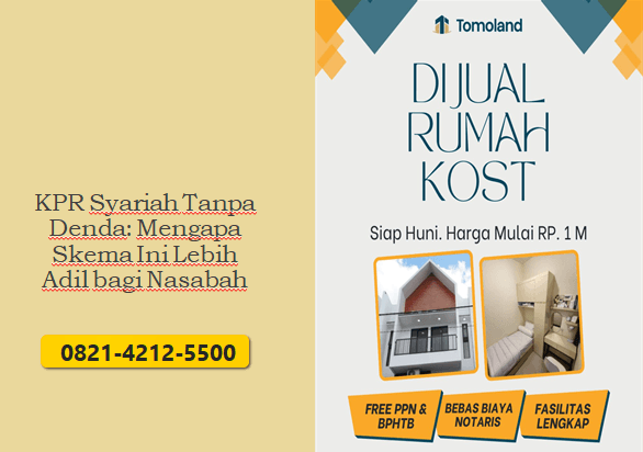 KPR Syariah Tanpa Denda: Mengapa Skema Ini Lebih Adil bagi Nasabah