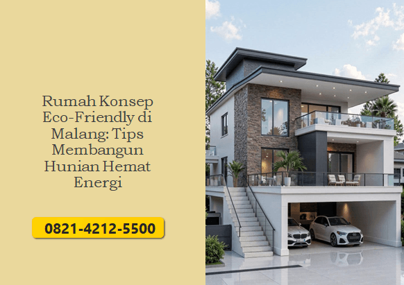 Rumah Konsep Eco-Friendly di Malang: Tips Membangun Hunian Hemat Energi