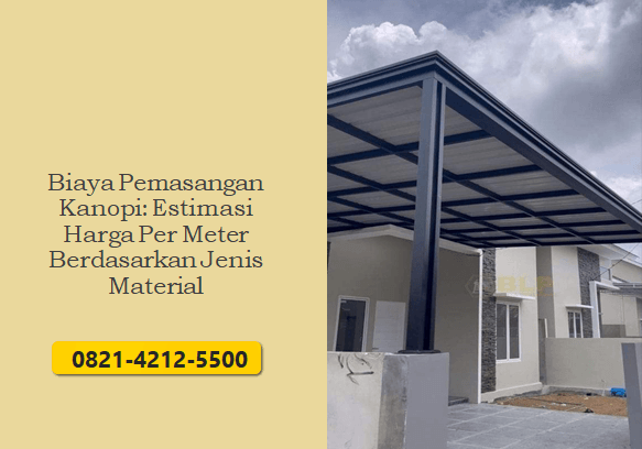 Biaya Pemasangan Kanopi: Estimasi Harga Per Meter Berdasarkan Jenis Material