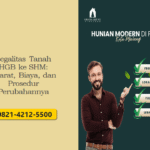 Legalitas Tanah HGB ke SHM: Syarat, Biaya, dan Prosedur Perubahannya