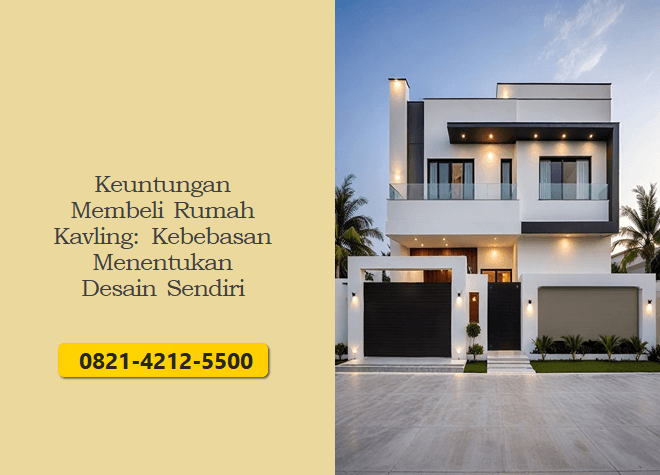 Keuntungan Membeli Rumah Kavling: Kebebasan Menentukan Desain Sendiri