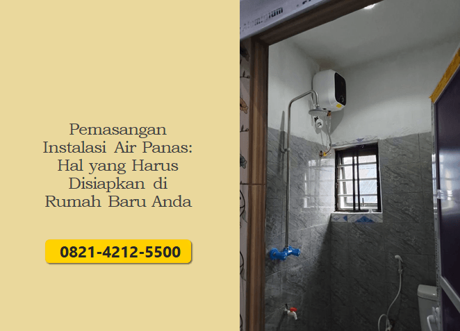 Pemasangan Instalasi Air Panas: Hal yang Harus Disiapkan di Rumah Baru Anda