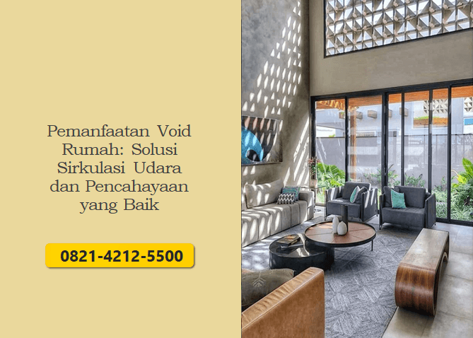 Pemanfaatan Void Rumah: Solusi Sirkulasi Udara dan Pencahayaan yang Baik