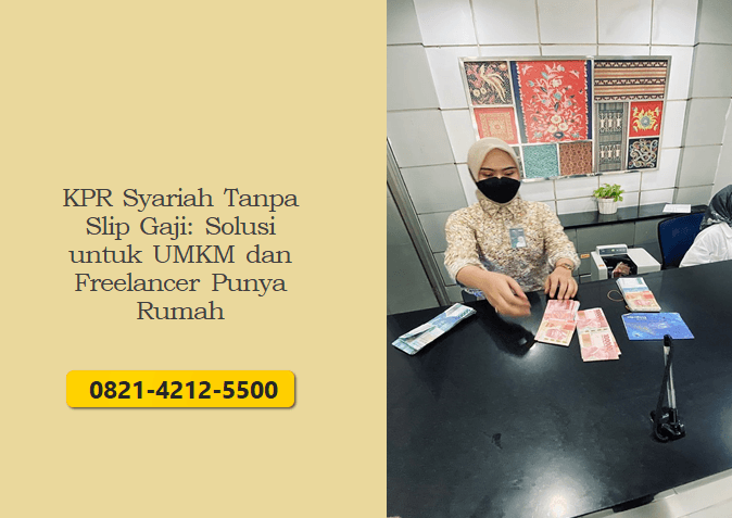 KPR Syariah Tanpa Slip Gaji: Solusi untuk UMKM dan Freelancer Punya Rumah