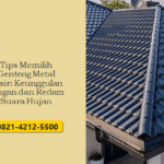 Tips Memilih Genteng Metal Pasir: Keunggulan Ringan dan Redam Suara Hujan