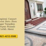 Inspirasi Carport Lantai Batu Alam agar Tampilan Depan Rumah Lebih Alami