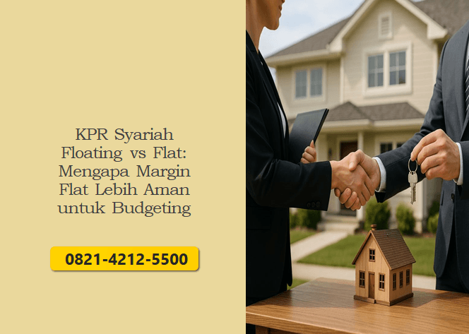 KPR Syariah Floating vs Flat: Mengapa Margin Flat Lebih Aman untuk :Budgeting