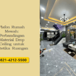 Plafon Rumah Mewah: Perbandingan Material Drop Ceiling untuk Estetika Ruangan