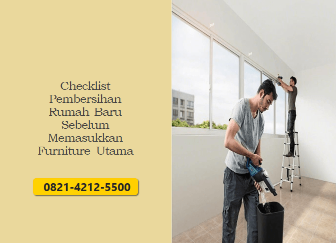 Checklist Pembersihan Rumah Baru Sebelum Memasukkan Furniture Utama