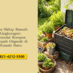 Gaya Hidup Ramah Lingkungan: Memulai Kompos Sampah Organik di Rumah Baru