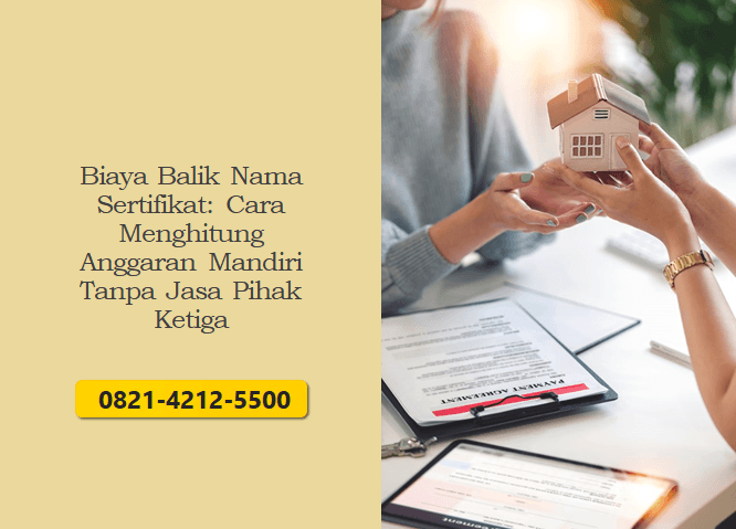 Biaya Balik Nama Sertifikat: Cara Menghitung Anggaran Mandiri Tanpa Jasa Pihak Ketiga