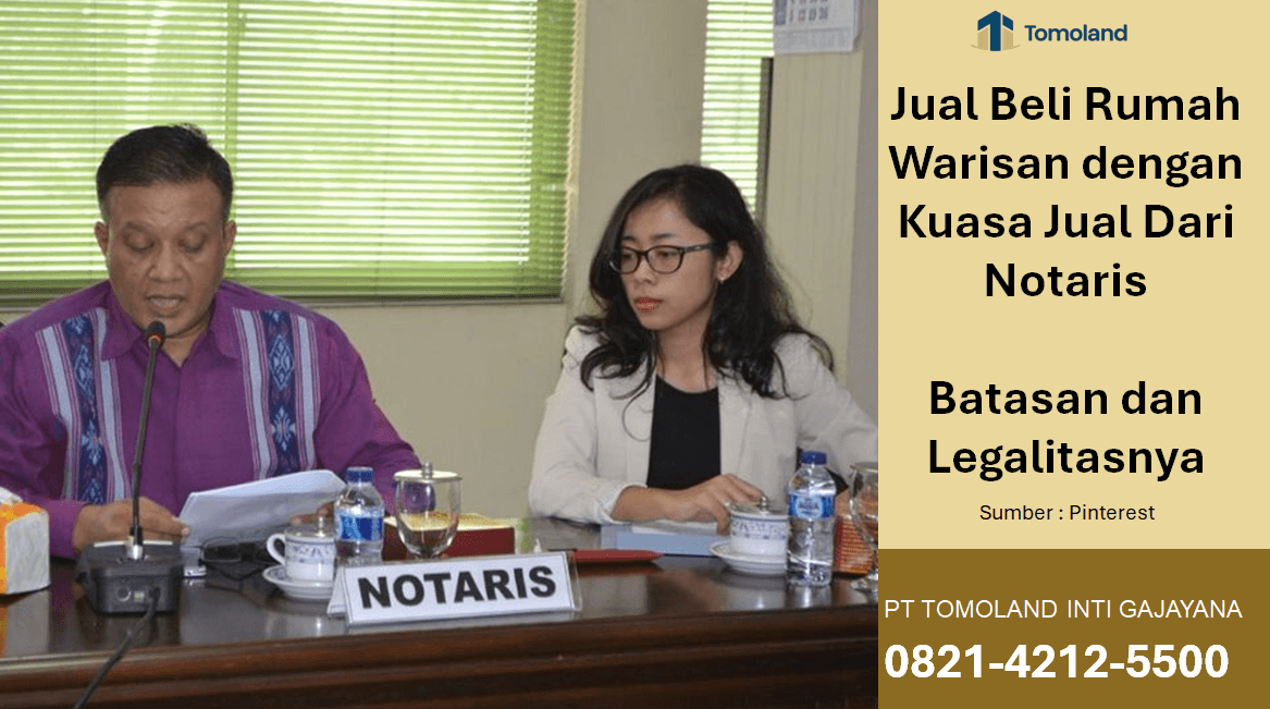 Jual Beli Rumah Warisan dengan Kuasa Jual Dari Notaris: Batasan dan Legalitasnya
