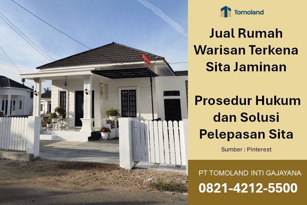 Jual Rumah Warisan Terkena Sita Jaminan: Prosedur Hukum dan Solusi Pelepasan Sita