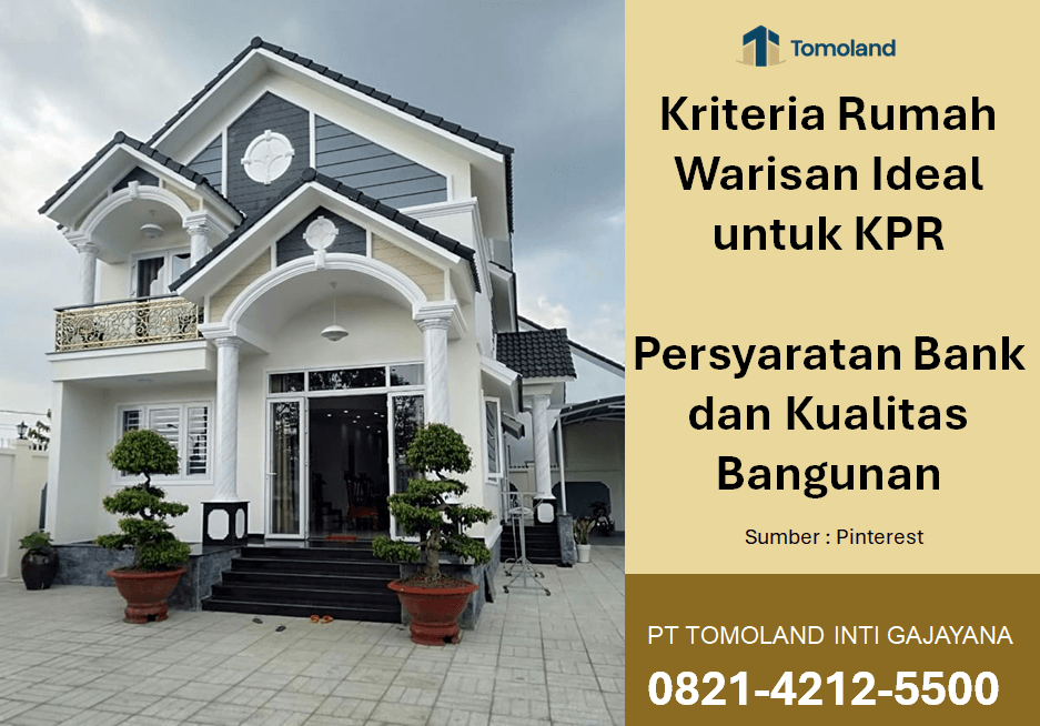 Kriteria Rumah Warisan Ideal untuk KPR: Persyaratan Bank dan Kualitas Bangunan