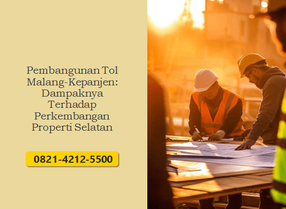 Pembangunan Tol Malang-Kepanjen: Dampaknya Terhadap Perkembangan Properti Selatan