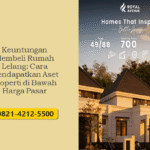 Keuntungan Membeli Rumah Lelang: Cara Mendapatkan Aset Properti di Bawah Harga Pasar?