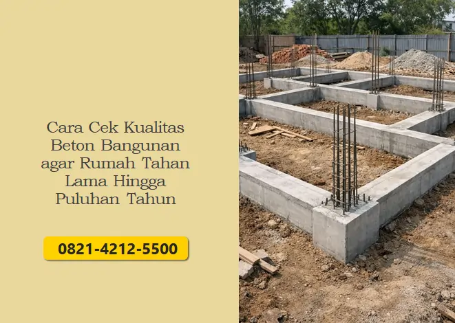 Cara Cek Kualitas Beton Bangunan agar Rumah Tahan Lama Hingga Puluhan Tahun