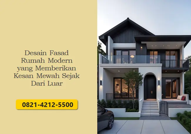 Desain Fasad Rumah Modern yang Memberikan Kesan Mewah Sejak Dari Luar