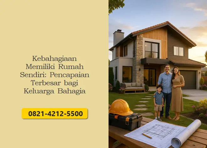 Kebahagiaan Memiliki Rumah Sendiri: Pencapaian Terbesar bagi Keluarga Bahagia