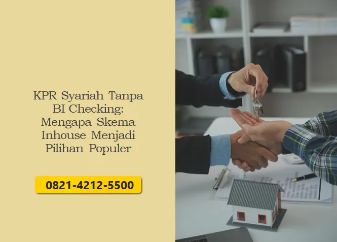 KPR Syariah Tanpa BI Checking: Mengapa Skema Inhouse Menjadi Pilihan Populer