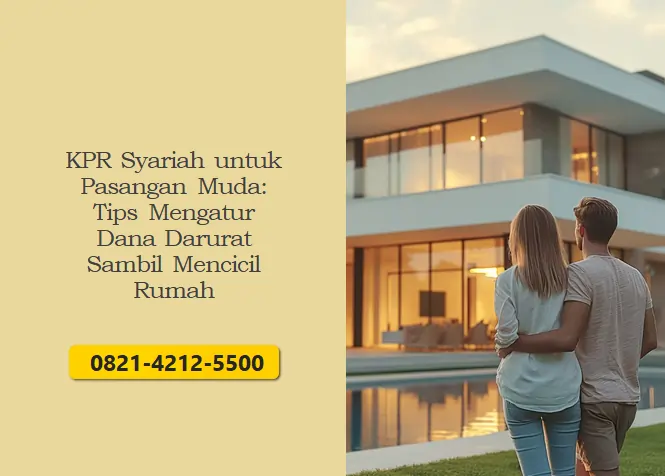 KPR Syariah untuk Pasangan Muda: Tips Mengatur Dana Darurat Sambil Mencicil Rumah