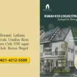Zonasi Lahan untuk Usaha Kos: Cara Cek ITR agar Tidak Kena Segel