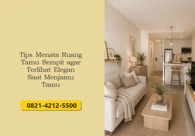 Tips Menata Ruang Tamu Sempit agar Terlihat Elegan Saat Menjamu Tamu