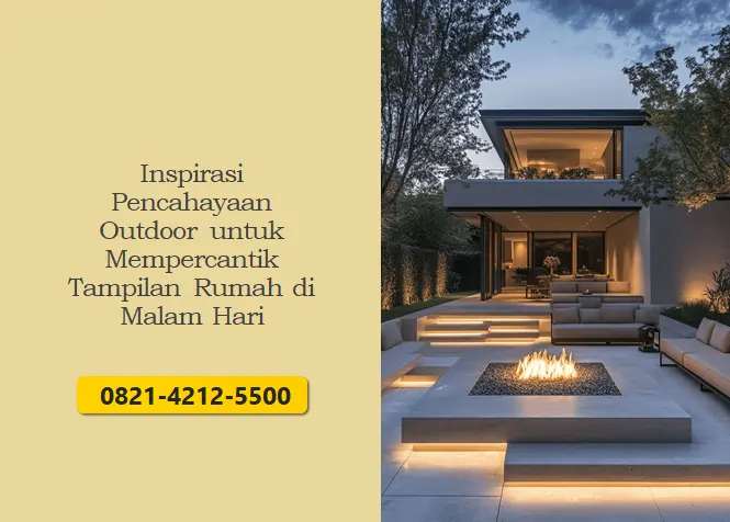 Inspirasi Pencahayaan Outdoor untuk Mempercantik Tampilan Rumah di Malam Hari