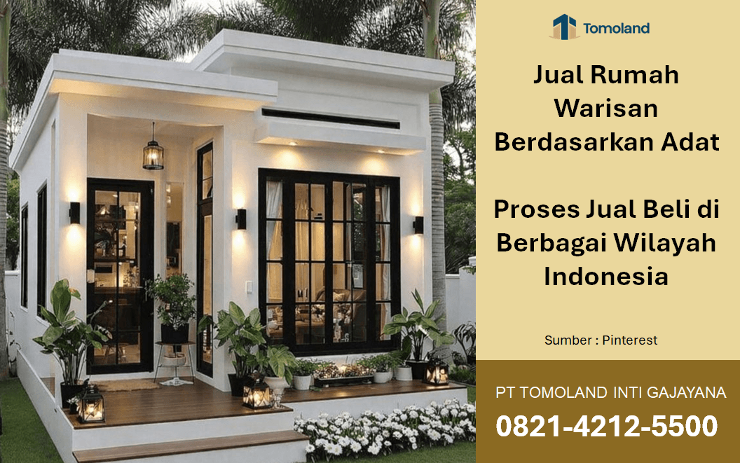 Jual Rumah Warisan Berdasarkan Adat: Proses Jual Beli di Berbagai Wilayah Indonesia