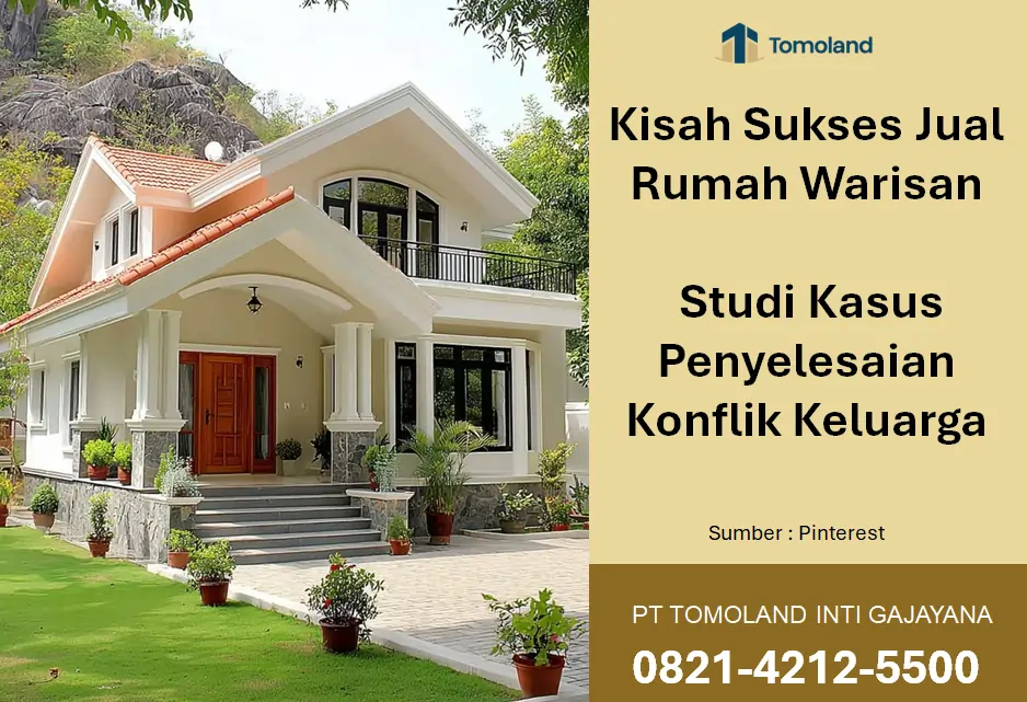 Kisah Sukses Jual Rumah Warisan: Studi Kasus Penyelesaian Konflik Keluarga