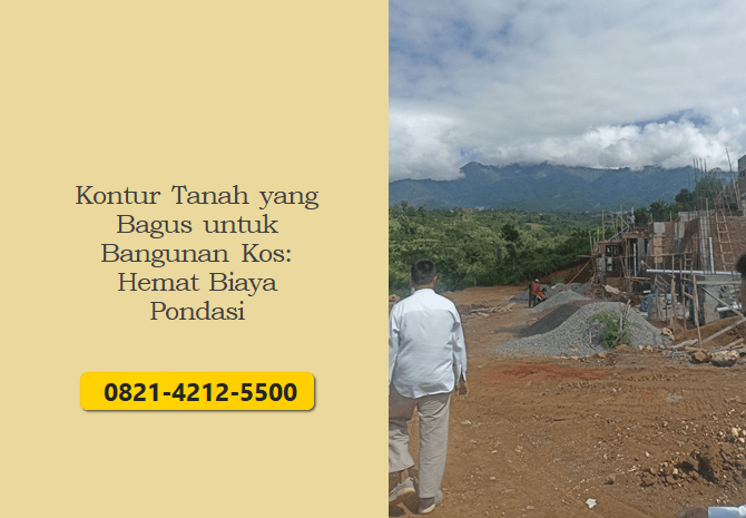 Kontur Tanah yang Bagus untuk Bangunan Kos: Hemat Biaya Pondasi
