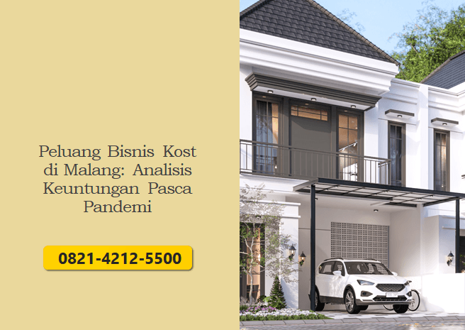 Peluang Bisnis Kost di Malang: Analisis Keuntungan Pasca Pandemi