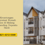 Keuntungan Investasi Rumah Kos di Malang Dibanding Deposito Bank