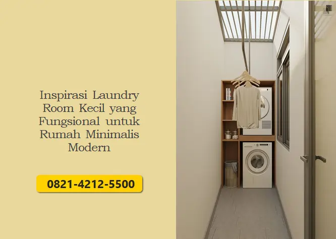 Inspirasi Laundry Room Kecil yang Fungsional untuk Rumah Minimalis Modern