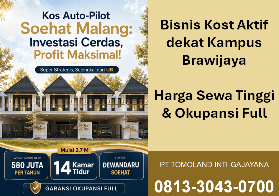 Bisnis Kost Dekat Brawijaya Malang, Peluang Investasi dengan Pasar Sewa Tinggi