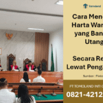 Cara Menolak Harta Warisan yang Banyak Utang Secara Resmi Lewat Pengadilan